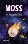 Moss the Anxious Asteroid - Stephanie O'Connor - 9798224201419