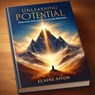 Unleashing Potential: Embracing Challenges, Achieving Greatness - Elaine Stone - 9798224228003