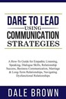 Dare to Lead using Communication Strategies - Dale Brown - 9798224248445