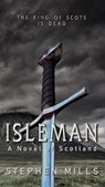 Isleman: A Novel of Scotland - Stephen Mills - 9798224249978