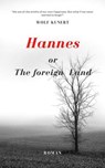 Hannes or The Foreign Land - Wolf Kunert - 9798224305933