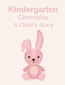 Kindergarten Chronicles: A Child's Diary - Yassir Albonie ; Elaine Stone - 9798224340989