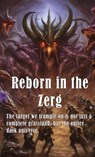 Reborn in the Zerg - Eric Zhang - 9798224452705