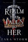 The Realm That Falls to Her - Zara Storm - 9798224645374