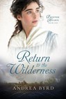 Return to the Wilderness - Andrea Byrd - 9798224660797
