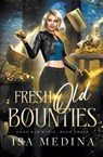 Fresh Old Bounties - Isa Medina - 9798224695386