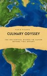 Culinary Odyssey: 100 Delightful Dishes to Savor Before You Depart - Pablo Picante - 9798224716326