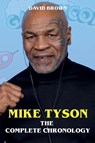 Mike Tyson - The Complete Chronology - David Brown - 9798224716531