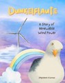 Dunkelflaute - A Story of Renewable Wind Power - Stephanie O'Connor - 9798224733378