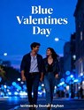 Blue Valentines Day - Dexter Bayhon - 9798224772537