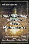 The Fast Track to Understanding Amateur Radio Mathematics - Michael Burnette, AF7KB - 9798224788934