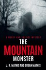 The Mountain Monster - J. R. Mathis ; Susan Mathis - 9798224859535