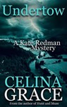 Undertow (A Kate Redman Mystery: Book 16) - Celina Grace - 9798224951666