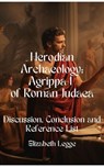 Final Analysis on Agrippa I: What We've Solved, What Remains Unknown - Elizabeth Legge - 9798224964093