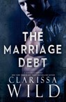The Marriage Debt - Clarissa Wild - 9798227038838