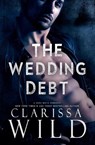The Wedding Debt - Clarissa Wild - 9798227069016