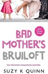 Bad Mother's Bruiloft - Suzy K Quinn - 9798227124319