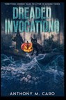 Dreaded Invocations - Anthony M. Caro - 9798227159700