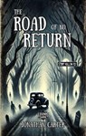 The Road of No Return - Jonathan Carter - 9798227226747