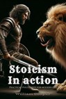 Stoicism In Action: Practical Philosophy for Modern Life - William Cooper - 9798227275448