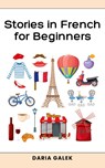 Stories in French for Beginners - Daria Galek - 9798227300423