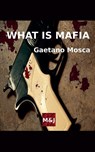 What is Mafia - Marco Lazzarotti ; Gaetano Mosca - 9798227350381