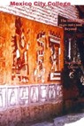 Mexico City College The History 1940- 1963 and Beyond - Joseph M. Quinn - 9798227509093
