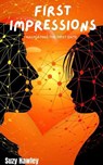First Impressions: Navigating the First Date - Suzy Hawley - 9798227533678
