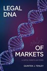 Legal DNA of Markets: A Capital Markets Law Primer - Quinten J. Tenley - 9798227576408