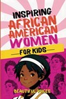 Inspiring Biographies of African American Women for Kids - Beautiful Voices - 9798227611963