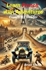 Learn French with Adventures - Brian Smith - 9798227632821