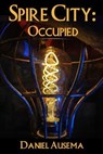 Spire City: Occupied - Daniel Ausema - 9798227771810