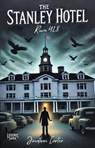 The Stanley Hotel Room 438 - Jonathan Carter - 9798227866059