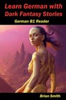 Learn German with Dark Fantasy Stories - Brian Smith - 9798227884084