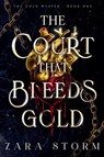 The Court that Bleeds Gold - Zara Storm - 9798227907875