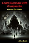 Learn German with Conspiracies - Brian Smith - 9798227909367