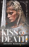 Kiss of Death - Bryony Rosehurst - 9798227915894