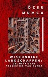 Wiskundige Landschappen: Geometrische Projecties Van Kunst - Özer Mumcu - 9798227964960
