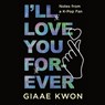I'll Love You Forever: Notes from a K-Pop Fan -  - 9798228313606