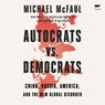 Autocrats vs. Democrats: China, Russia, America, and the New Global Disorder -  - 9798228481473
