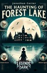 The Haunting of Forest Lake - Jonathan Carter - 9798230022213