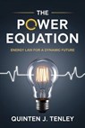 The Power Equation: Energy Law for a Dynamic Future - Quinten J. Tenley - 9798230044147