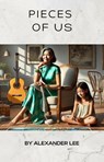 Pieces of Us - Alexander Lee - 9798230239253