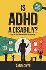 Is ADHD a Disability? How to Win and Thrive with ADHD - Elevate Books ; Amid Onye - 9798230388975