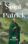 Saint Patrick - History Nerds - 9798230448518