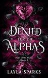 Denied by The Alphas - Layla Sparks - 9798230723059