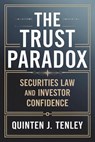 The Trust Paradox: Securities Law and Investor Confidence - Quinten J. Tenley - 9798230826712