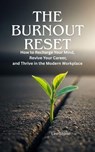 The Burnout Reset - Nitipat Sadtasirichai ; Leo Stone - 9798230972358