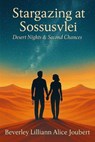 Stargazing at Sossusvlei - Beverley Lilliann Alice Joubert - 9798231044825