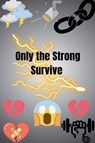 Only the Strong Survive - Madison Goodman - 9798231073528
